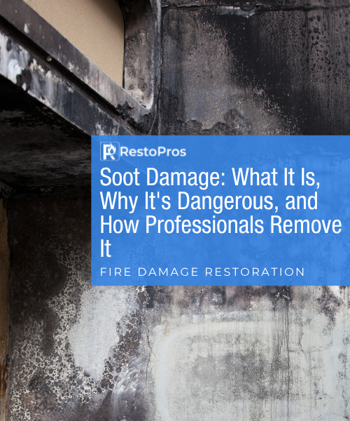 blog banner: Soot Damage: What It Is, Why It's Dangerous, and How Professionals Remove It