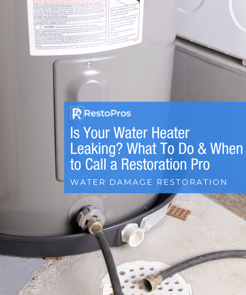 blog banner: Is Your Water Heater Leaking? What To Do & When to Call a Restoration Pro